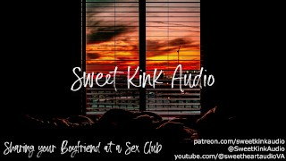 Sharing A Sex Club With Your Boyfriend Erotic Audio For Women Sweet Kink Audio