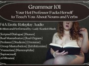 Preview 1 of [F4A] Audio Roleplay - Professor Fucks Herself While Teaching Grammar - Comedy Script & Real Orgasm