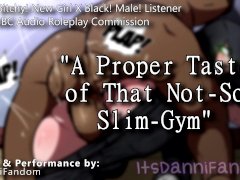 【R18 Audio RP】 Ep. 4: Bitchy Girl Made BBC Slut by Gym Teacher | X Black! Listener 【F4M】