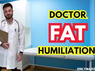 Doctor Fat Humiliation