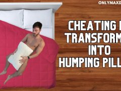 Cheating boyfriend transformed into humping pillow