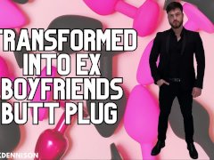 Transformed into ex boyfriend butt plug