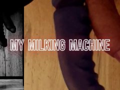 My milking machine - huge cumshot