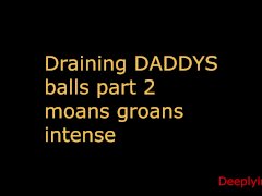 Draining DADDYS balls (audio roleplay)rimmimg