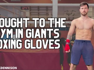 Macrophilia - Brought to the Gym in Giants Boxing Gloves