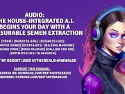 Preview 1 of Audio: The house-integrated A.I. begins your day with a pleasurable semen extraction