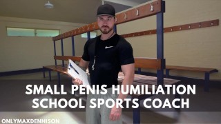 Small penis humiliation school sports coach