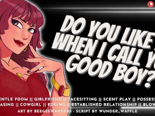 Do You Like it When I Call You Good Boy?  Audio Roleplay, Gentle Fdom, MommyDomme Sucks n Fucks