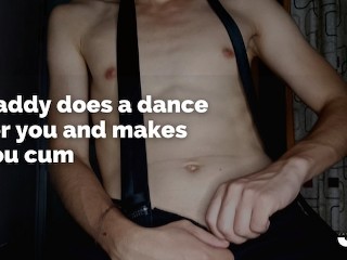 HOMEMADE - Daddy Dances for you and Moves his Ass until you Cum