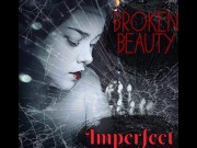 Preview 3 of Broken Beauty: Imperfect