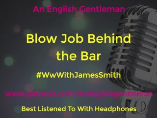Blow JobIn a Bar_with Cocktail Making - Public Sex - Erotic Audio For Women