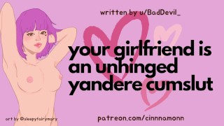 Your Girlfriend Is An Unhinged Yandere Cumslut ASMR Erotic Audio Roleplay Deepthroat Anal
