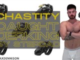 Chastity humiliation - caught jerking off by stepdad