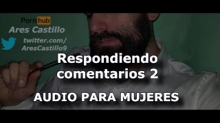 Respondiendo comentarios #2 - Audio para MUJERES - Voz de hombre - España - ASMR