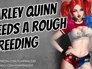 Harley Quinn Begs you to Breed her [audio] [yandere] [submissive Slut] [throatfuck] [rough Sex]