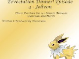 FULL AUDIO FOUND AT GUMROAD - F4M Eeveelution Dinner! Episode 4 - Jolteon