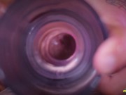 Preview 6 of Closeup view from inside my fake pussy while I fuck it passionate until I cum inside fleshlight