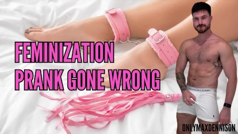 Feminization prank gone wrong