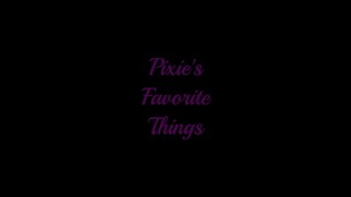 Pixie's favoriete dingen