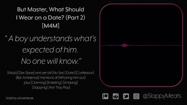 [M4M] Taking Your Sex Slave "Boyfriend" Out on a Date in Public (But Master! part 2/4) [Audio]