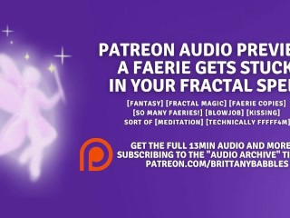 Patreon Audio Preview: Een Faerie Komt Vast Te Zitten in Je Fractal Spreuk