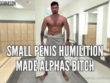 Small penis humiliation - made alphas bitch