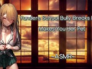 Preview 6 of ASMR| [EroticRP] Yandere School Bully Breaks In And Makes You Her Pet [F4M][Pt1]