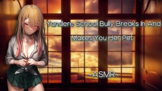 ASMR | [EroticRP] Yandere School Bully entra e faz de você seu animal de estimação [F4M] [Pt1]