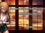 Preview 1 of ASMR| [EroticRP] Yandere School Bully Breaks In And Makes You Her Pet [F4M][Pt3]
