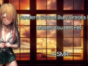 Preview 2 of ASMR| [EroticRP] Yandere School Bully Breaks In And Makes You Her Pet [F4M][Pt3]