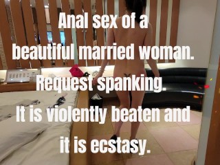 Anal Sex of a Beautiful Married Woman. Request Spanking. he is Violently Poked and Spanked into Ecst