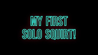 SOLO SQUIRT for the first time. Curious Straight Guy POV Close-Up Cum and Squirt