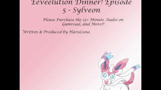 ÁUDIO COMPLETO ENCONTRADO EM GUMROAD - Eeveelution Dinner Series Episódio 5 - Sylveon
