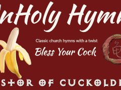 UnHoly Hymns: Bless Your Cock (Worship my cock in song!)