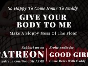 Preview 2 of [GoodGirlASMR] So Happy To Come Home To Daddy & Make A Sloppy Mess Of The Floor