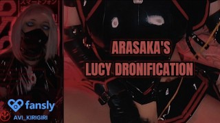 ARASAKA'S LUCY DRONIFICATION [FULL VIDEO]
