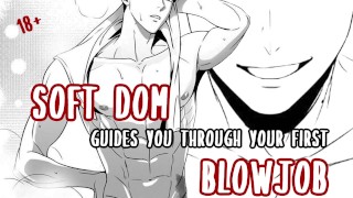 Soft Dom Guides You Through Your First Blowjob ASMR Erotica Male Moaning