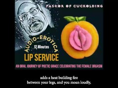 Lip Service: An oral journey of poetic grace celebrating the female orgasm (audio only)