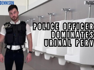 Police Officer Dominates Urinal Perv