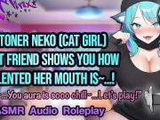 Preview 1 of ASMR - Stoner Neko (Cat) Best Friend Pleases You With Her Hot Wet Mouth! Hentai Anime Audio Roleplay