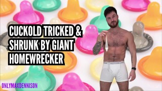 Cuckold tricked and shrunk by giant homewreckers cum