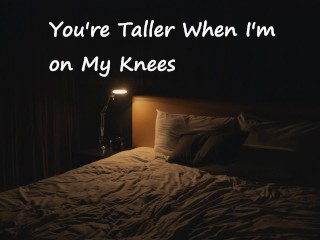 [M4F]私が膝の上にいるとき、あなたは背が高いです
