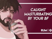 Preview 2 of Caught Masturbating By Your BF [M4F] [JOI] [Erotic Audio]