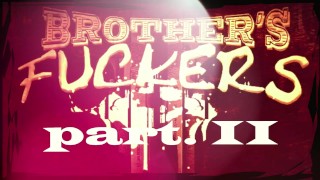 brothers'fuckers film chapter II