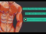 Daddy Pounds You Into The Bed | Erotic Audio For Men