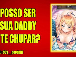 (AUDIO_EROTICO) POSSO TE CHAMAR_DE DADDY.