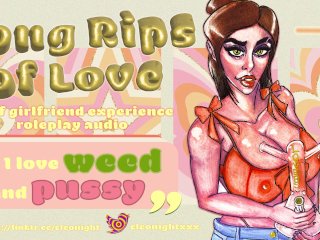 BONG RIPS_OF LOVE!! (WEED N PUSSY) - F4F AUDIO - [smoke and Chill][mutual Masturbation][girlfriends]