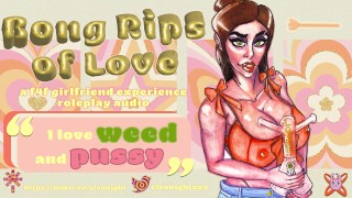 BONG RIPS DE L’AMOUR!! (WEED N PUSSY) - F4F AUDIO - [smoke and chill][masturbation mutuelle][girlfriends]