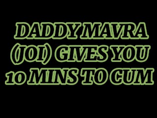 (M4 FEMALE)(JOI FOR WOMAN)(DEEP VOICE) DADDY MAVRA GIVES YOU 10 MINS TO CUM FOR HIM (AUDIO HIGH PITC
