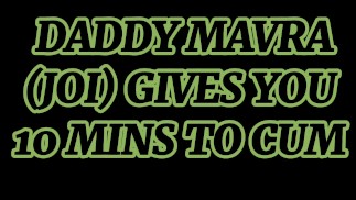 (M4 ЖЕНСКИЙ) (ДЖОЙ ДЛЯ ЖЕНЩИНЫ) (ГЛУБОКИЙ ГОЛОС) ПАПОЧКА МАВРА ДАЕТ ВАМ 10 МИНУТ, ЧТОБЫ КОНЧИТЬ ДЛЯ НЕГО (АУДИО ВЫСОКИЙ ПИТК
